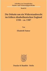 Die Debatte um ein Widerstandsrecht im frühen elisabethanischen England 1558 – ca. 1587