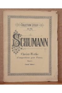 Clavier-Werke (Klavier) Band 5 (Compositions pour Piano, Kritisch revidirt, phrasirt und mit Fingersatz versehen von Conrad Kühner)