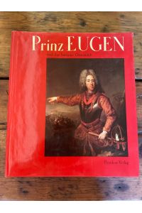 Prinz Eugen und das barocke Österreich.   - [Hrsg. v. Karl Gutkas]