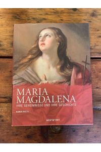 Maria Magdalena : ihre Gemeimnisse und ihre Geschichte. Karen Ralls. [Übers. : Eva Leopold] / Evergreen