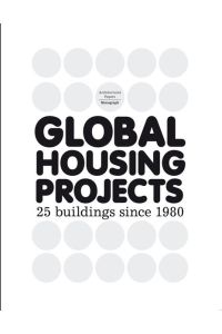 Global Housing Projects: 25 buildings since 1980 (Architectural Papers).