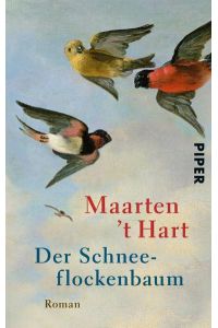 Der Schneeflockenbaum : Roman  - Maarten 't Hart. Aus dem Niederl. von Gregor Seferens