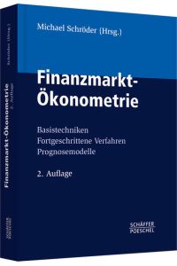 Finanzmarkt-Ökonometrie: Basistechniken, Fortgeschrittene Verfahren, Prognosemodelle