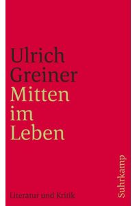 Mitten im Leben: Literatur und Kritik (suhrkamp taschenbuch)
