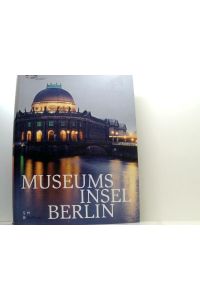 Museumsinsel Berlin  - hrsg. von Peter-Klaus Schuster und Cristina Inês Steingräber