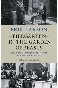 Tiergarten - In the Garden of Beasts: Ein amerikanischer Botschafter in Nazi-Deutschland