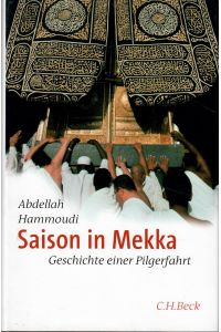 Saison in Mekka.   - Geschichte einer Pilgerfahrt. Aus dem Französischen von Holger Fock und Sabine Müller. [Mit einer Karte].