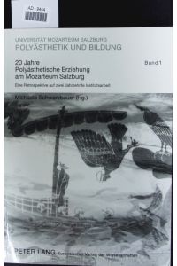 20 Jahre polyästhetische Erziehung am Mozarteum Salzburg.