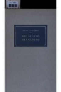 Die Genesis der Genesis.   - Vom Werdegang des ersten Buches der Bibel