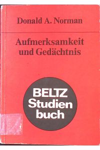 Aufmerksamkeit und Gedächtnis : eine Einf. in d. menschl. Informationsverarbeitung.   - Beltz-Studienbuch ; 45