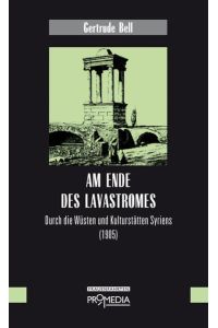 Am Ende des Lavastromes: Durch die Wüsten und Kulturstätten Syriens (1905)