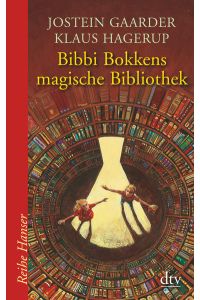 Bibbi Bokkens magische Bibliothek  - Jostein Gaarder ; Klaus Hagerup. Aus dem Norweg. von Gabriele Haefs