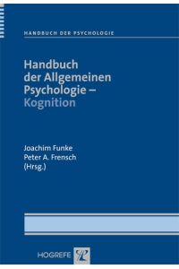 Handbuch der Allgemeinen Psychologie ? Kognition (Handbuch der Psychologie)