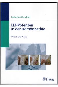 LM-Potenzen in der Homöopathie - Theorie und Praxis