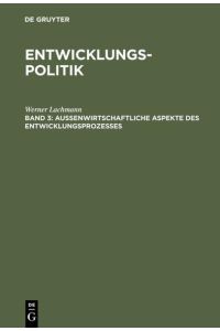 Werner Lachmann: Entwicklungspolitik / Entwicklungspolitik  - Band 3: Außenwirtschaftliche Aspekte des Entwicklungsprozesses