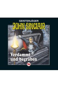 John Sinclair - Folge 94  - Verdammt und begraben.