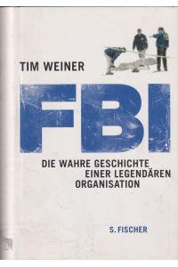 FBI: die wahre Geschichte einer legendären Organisation