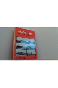 Arado Ar 234. Band 1. Der erste Strahlbomber der Welt. Eine Dokumentation.