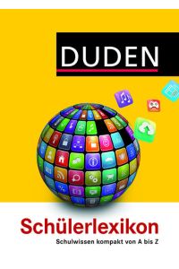Duden Schülerlexikon: Mit Top-Referatsthemen (Duden Kinder- und Jugendlexika)  - Mit Top-Referatsthemen