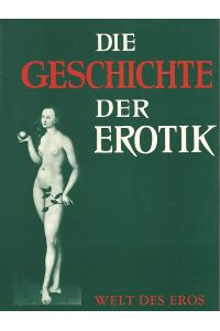 Die Geschichte der Erotik.   - Dieses Exemplar trägt die Nummer 8014.