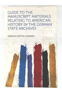 Guide to the Manuscript Materials Relating to American History in the German State Archives