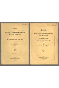 Bericht der Königl. Gärtnerlehranstalt Berlin-Dahlem bei Berlin-Steglitz für die Etatsjahre 1914 und 1915. Mit 62 Textabbildungen. Dazu eine BEIGABE.