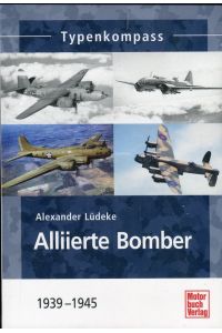 Alliierte Bomber: 1939-1945 (Typenkompass)
