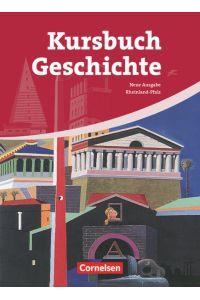 Kursbuch Geschichte - Rheinland-Pfalz - Ausgabe 2009: Von der Antike bis zur Gegenwart - Schulbuch