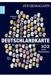 Deutschlandkarte: 102 neue Wahrheiten  - 102 neue Wahrheiten