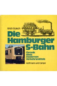 Die Hamburger S-Bahn. Chronik eines modernen Verkehrsmittels.