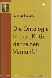 ( Widmungsexemplar ) Die Ontologie in der Kritik der reinen Vernunft.   - Epistemata. Würzburger Wissenschaftliche Schriften. Reihe Philosophie. Band 400.