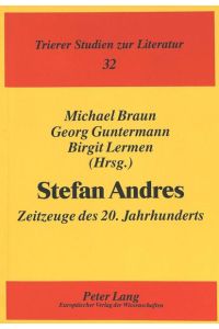 Stefan Andres: Zeitzeuge des 20. Jahrhunderts (Trierer Studien zur Literatur, Band 32)