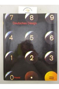 Deutsches Design 1950 - 1990 = Designe in Germany.   - Hrsg. von Michael Erlhoff für den Rat für Formgebung.