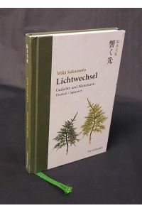 Lichtwechsel. Gedichte und Miniaturen Deutsch / Japanisch.