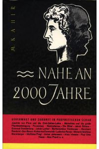 Nahe an 2000 Jahre: Gegenwart und Zukunft in prophetischer Schau  - Gegenwart und Zukunft in prophetischer Schau