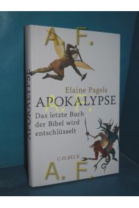 Apokalypse : das letzte Buch der Bibel wird entschlüsselt.   - Elaine Pagels. Aus dem Engl. von Rita Seuß