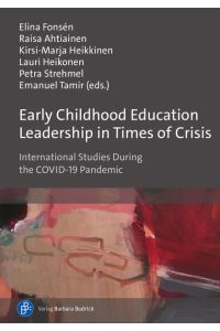 Early Childhood Education Leadership in Times of Crisis  - International Studies During the COVID-19 Pandemic