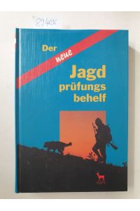 Der neue Jagd. Prüfungsbehelf für Jungjäger und Jagdaufseher.