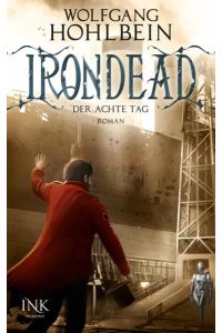 Irondead - Der achte Tag  - Wolfgang Hohlbein