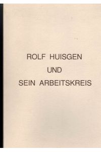 Rolf Huisgen und sein Arbeitskreis. Eine Autobiographie von Mitarbeitern, Gästen und Freunden aus Anlaß der Emeritierung.