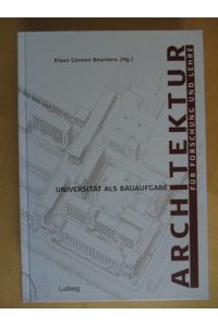 Architektur für Forschung und Lehre: Universität als Bauaufgabe