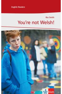 You’re not Welsh!: Englische Lektüre für das 3. Lernjahr. Mit Annotationen (Klett English Readers)