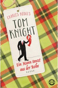 Tom Knight. Ein Mann tanzt aus der Reihe: Roman (Tom Knight Serie, Band 2)  - Roman