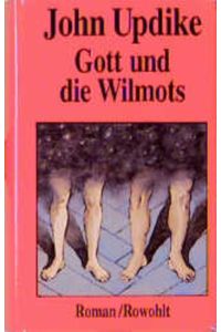 Gott und die Wilmots: Roman.   - Roman