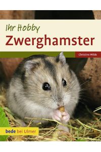 Ihr Hobby: Zwerghamster  - Christine Wilde