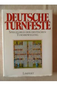 Deutsche Turnfeste : Spiegelbild d. dt. Turnbewegung.