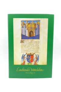 Leuchtendes Mittelalter, Neue Folge III - Vom Heiligen Ludwig zum Sonnenkönig: 34 Werke der Französischen Buchmalerei aus Gotik, Renaissance und Barock. - (Mit Beiträgen von Gabriele Bartz und Heribert Tenschert)