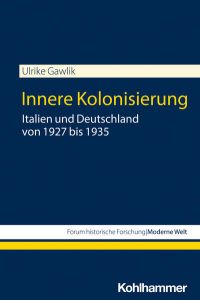 Innere Kolonisierung  - Italien und Deutschland von 1927 bis 1935