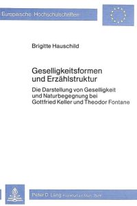 Geselligkeitsformen und Erzählstruktur  - Die Darstellung von Geselligkeit und Naturbegegnung bei Gottfried Keller und Theodor Fontane