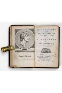 Rome Galante, ou Histoire Secrète sous les Règnes de Jules César et d`Auguste. Bd. I von II.
